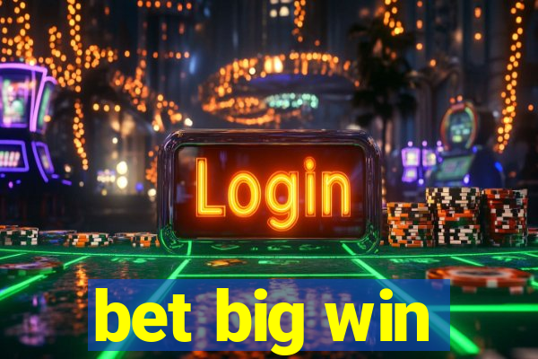 bet big win