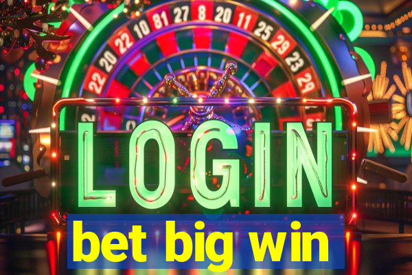 bet big win