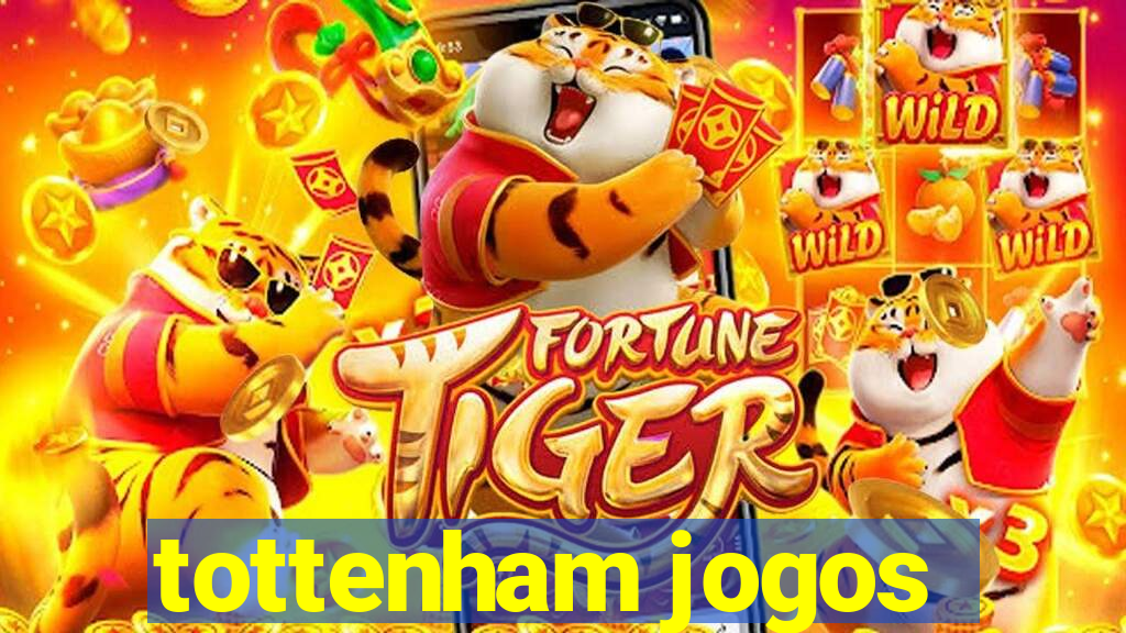 tottenham jogos