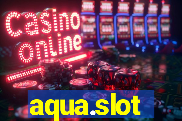 aqua.slot