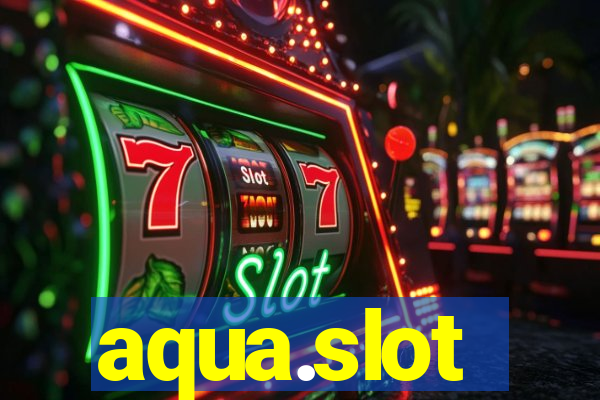 aqua.slot