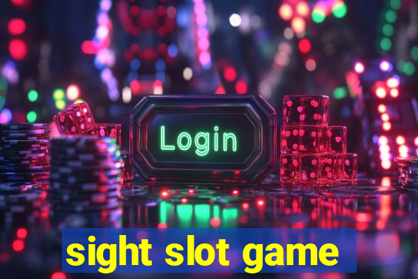 sight slot game