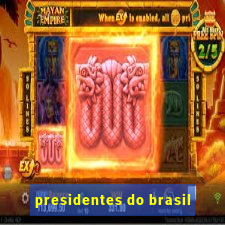 presidentes do brasil