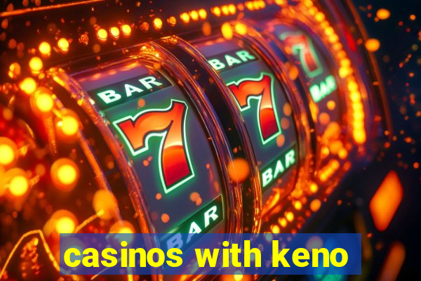 casinos with keno