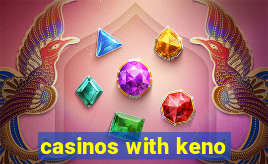 casinos with keno