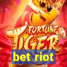 bet riot