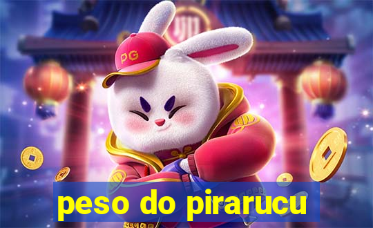 peso do pirarucu