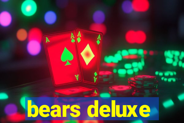 bears deluxe