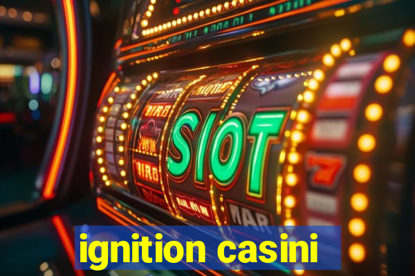 ignition casini