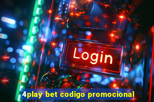 4play bet codigo promocional