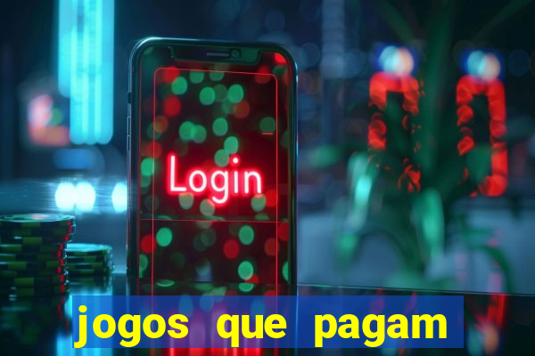 jogos que pagam mais dinheiro