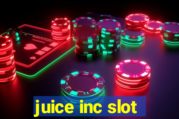 juice inc slot