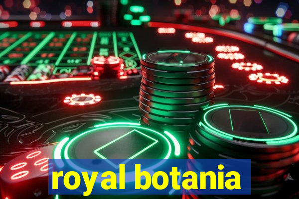 royal botania