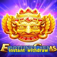 instant withdraw online casino