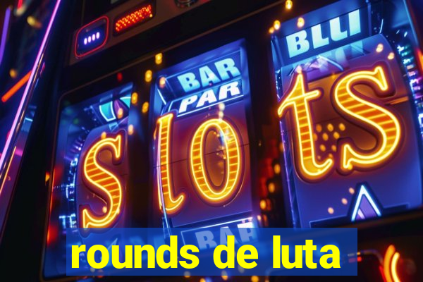 rounds de luta