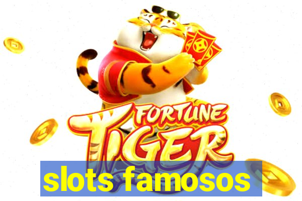 slots famosos