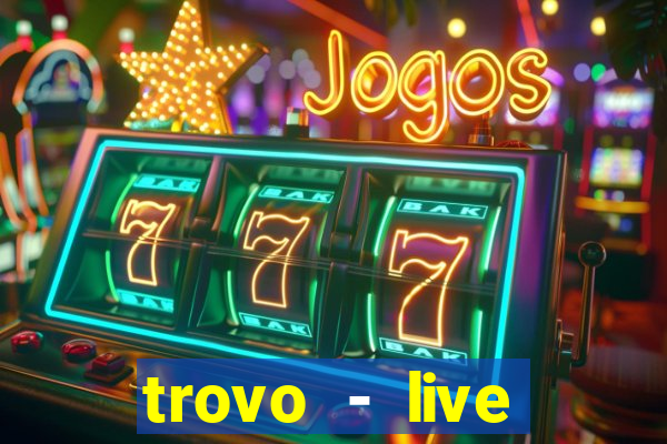 trovo - live stream & games