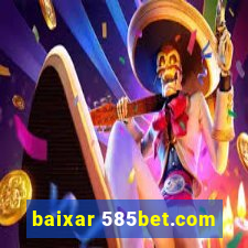 baixar 585bet.com