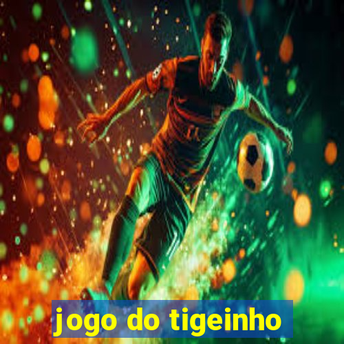 jogo do tigeinho