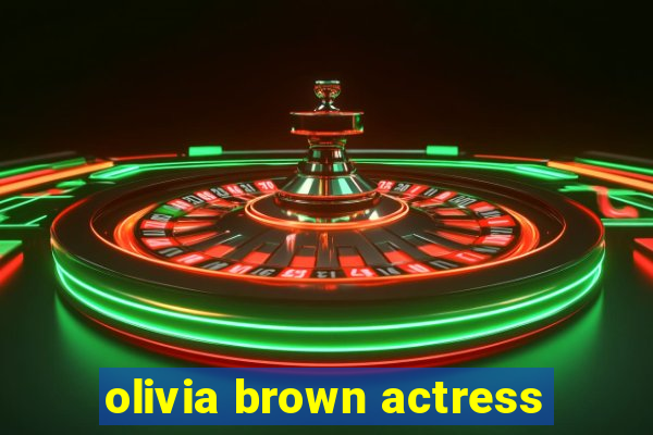 olivia brown actress