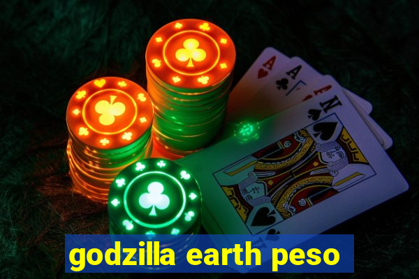 godzilla earth peso