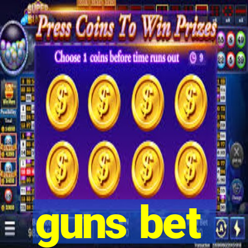 guns bet