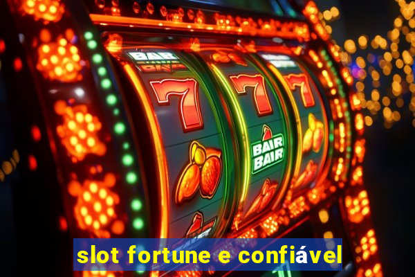 slot fortune e confiável