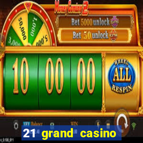 21 grand casino sister sites