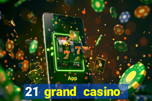 21 grand casino sister sites