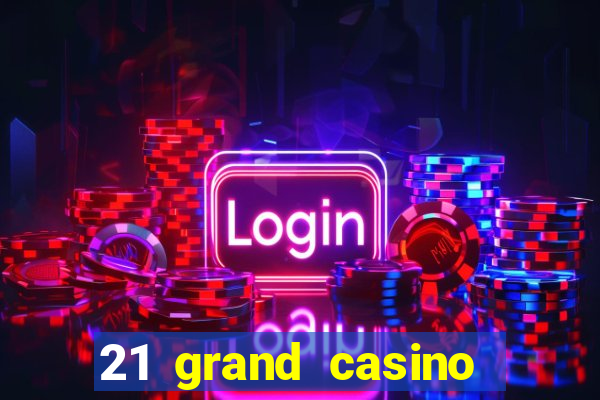 21 grand casino sister sites