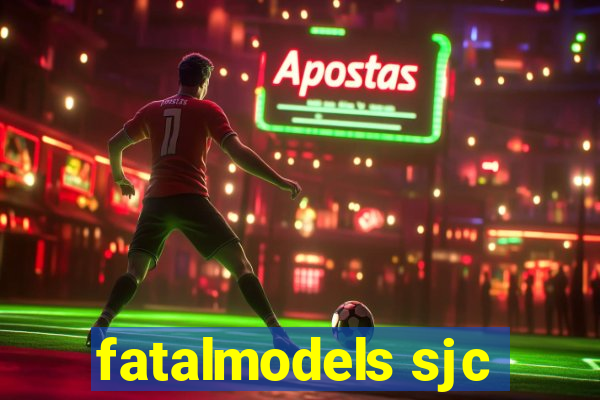 fatalmodels sjc