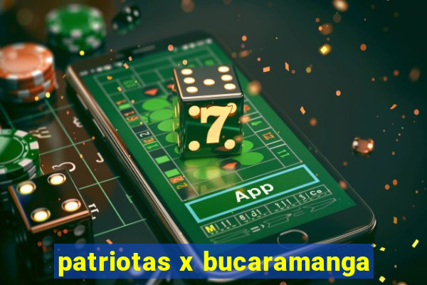 patriotas x bucaramanga