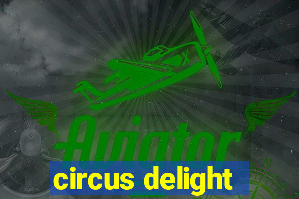 circus delight