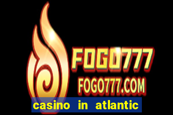 casino in atlantic city resort