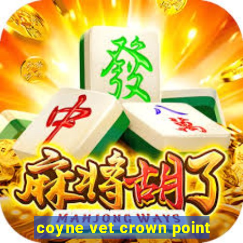 coyne vet crown point