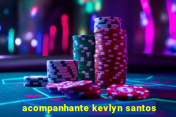 acompanhante kevlyn santos