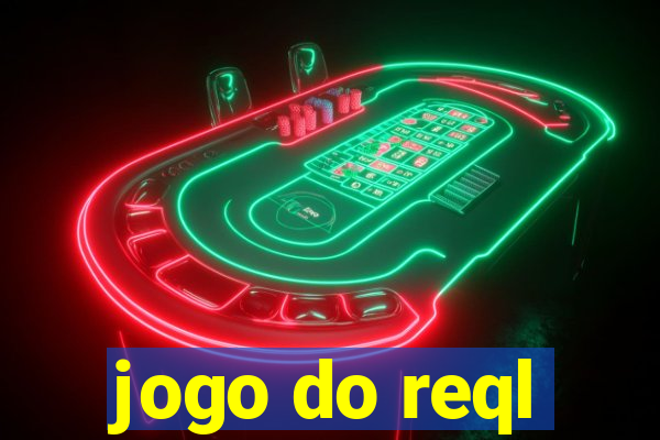 jogo do reql