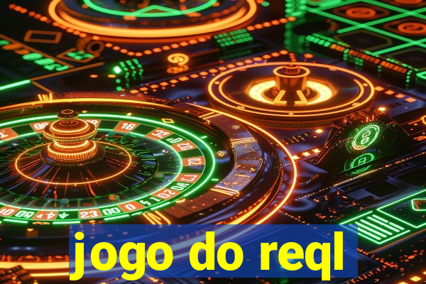 jogo do reql