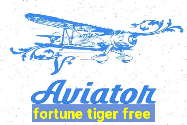 fortune tiger free