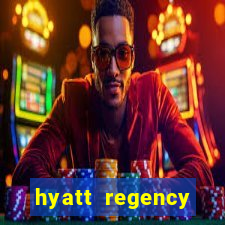 hyatt regency resort and casino