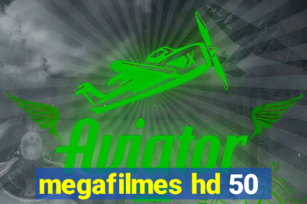 megafilmes hd 50