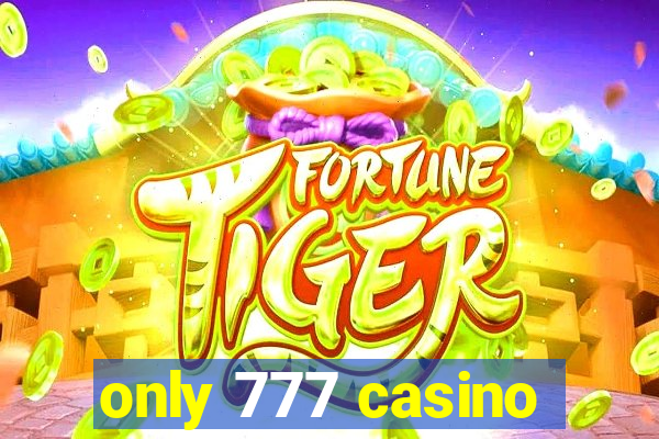 only 777 casino