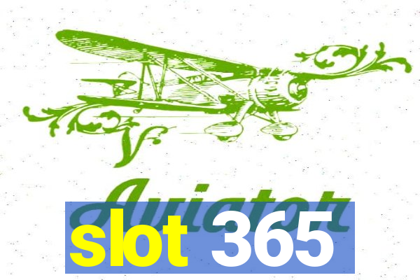 slot 365