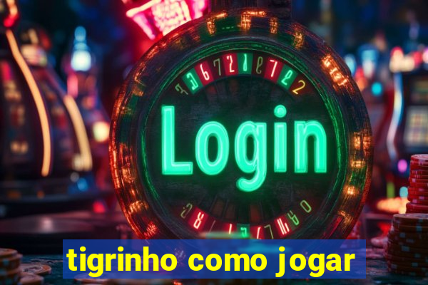 tigrinho como jogar