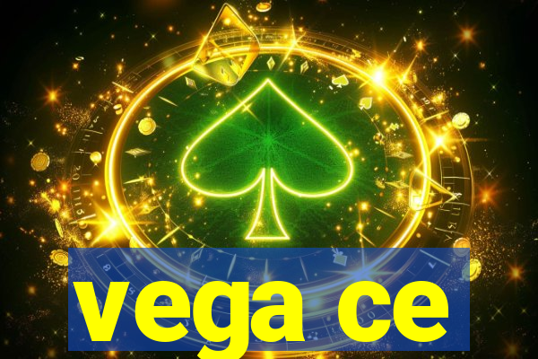 vega ce