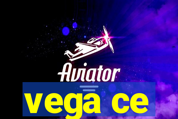 vega ce