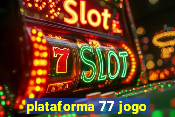 plataforma 77 jogo