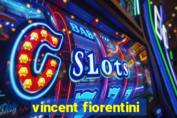 vincent fiorentini