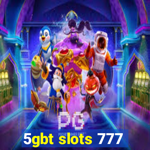 5gbt slots 777