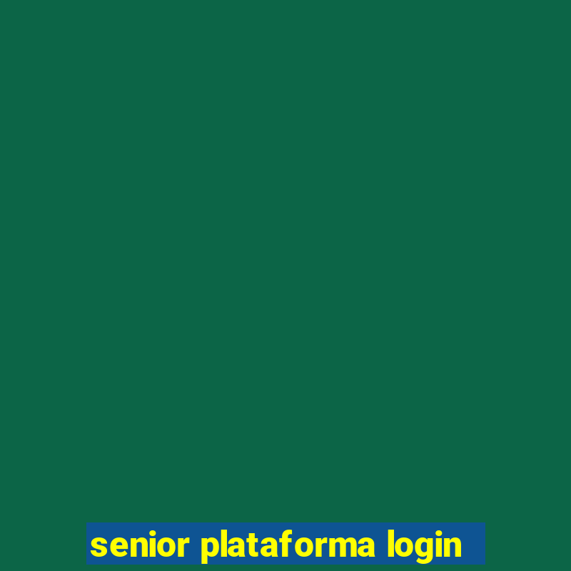 senior plataforma login